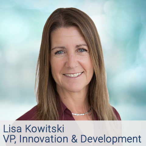 Lisa Kowitski – Vice President Innovation & Development