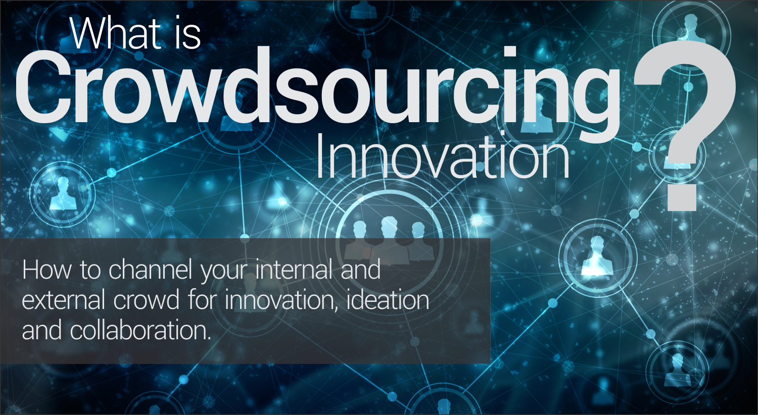 what is crowdsourcing innovation main image