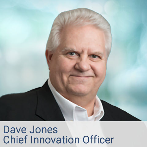 Dave Jones – Chief Innovation Officer